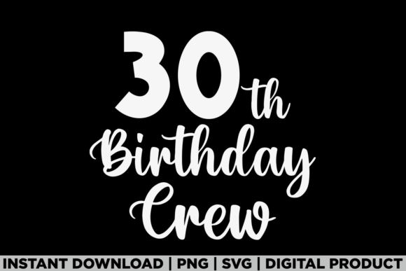 30th Birthday Crew, 30 Years Matching Graphics