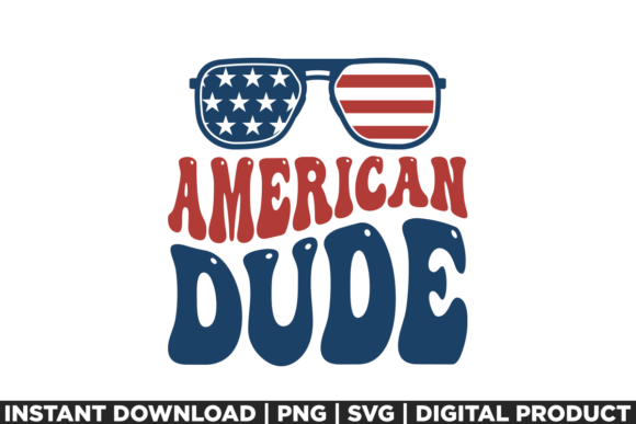 4th of July American Dude Patriotic USA Graphics