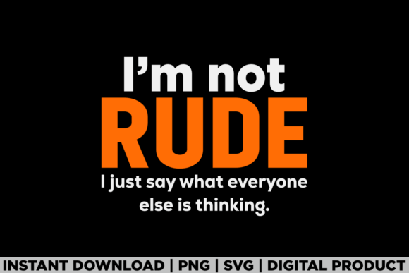 Adult Humor Sarcastic I'm Not Rude Tee: Graphics and T-Shirt Designs