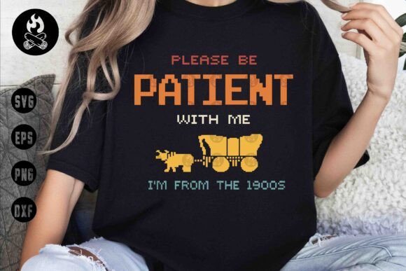Be Patient 1900s Retro SVG Graphics T-Shirt Designs