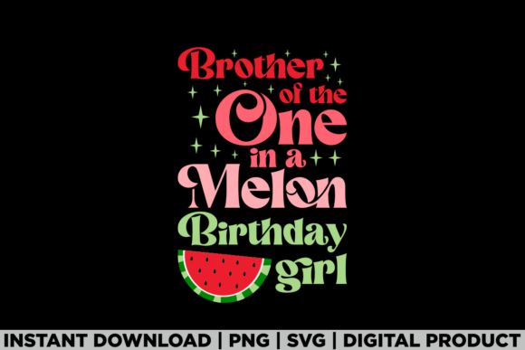Brother of the One in Melon Birthday Gir Graphics