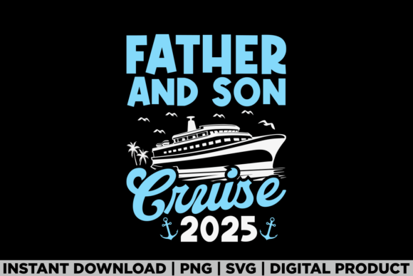 Father's Day Father and Son Cruise 2025 Graphics