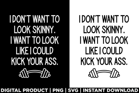 Funny Workout I Don't Want Look Skinny Graphics