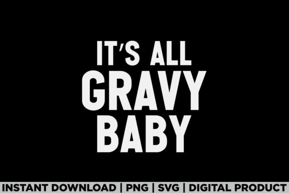 It's All Gravy Baby Thanksgiving Fall Graphics