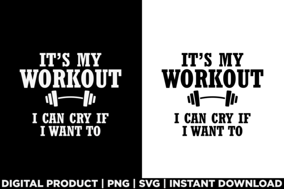Its My Workout I Can Cry Fun Gym Tee Graphics