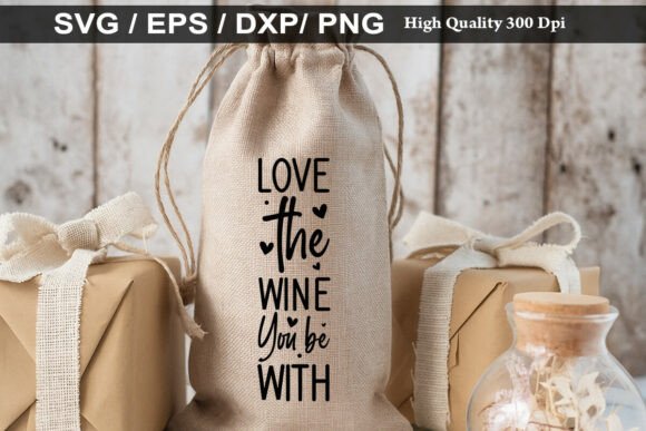 Love the Wine You Be with Graphics