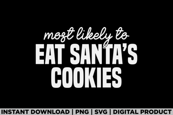 Most Likely to Santas Cookies Christmas Graphics
