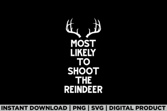 Most Likely to Shoot Reindeer Christmas Graphics