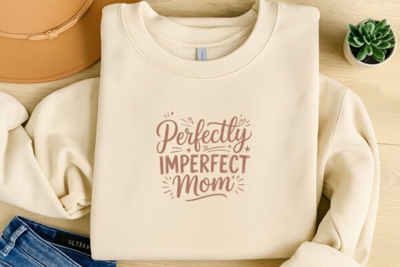 Perfectly Imperfect Mom Svg T-Shirt Graphics