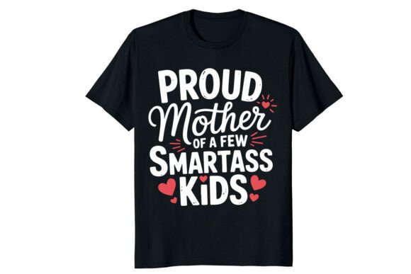 Proud Mother of a Few Smartass Kids PNG