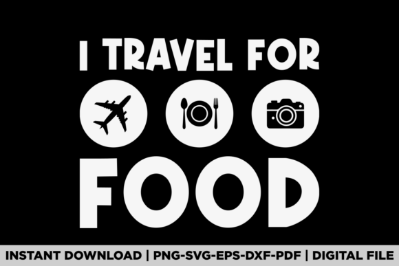 Vacation I Travel for Food Graphics
