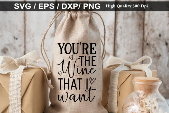 YOU RE the Wine THAT I Want Graphics
